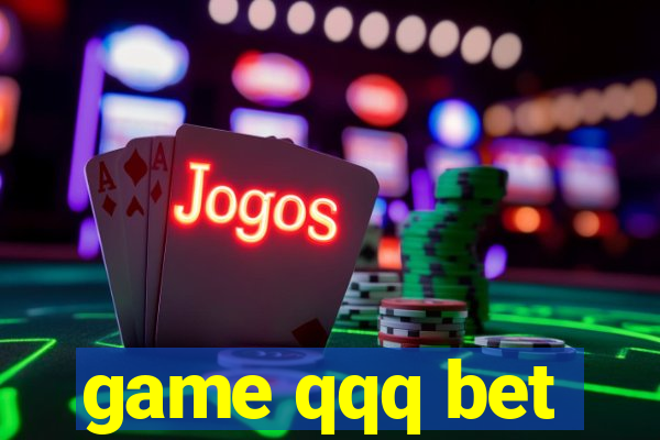 game qqq bet